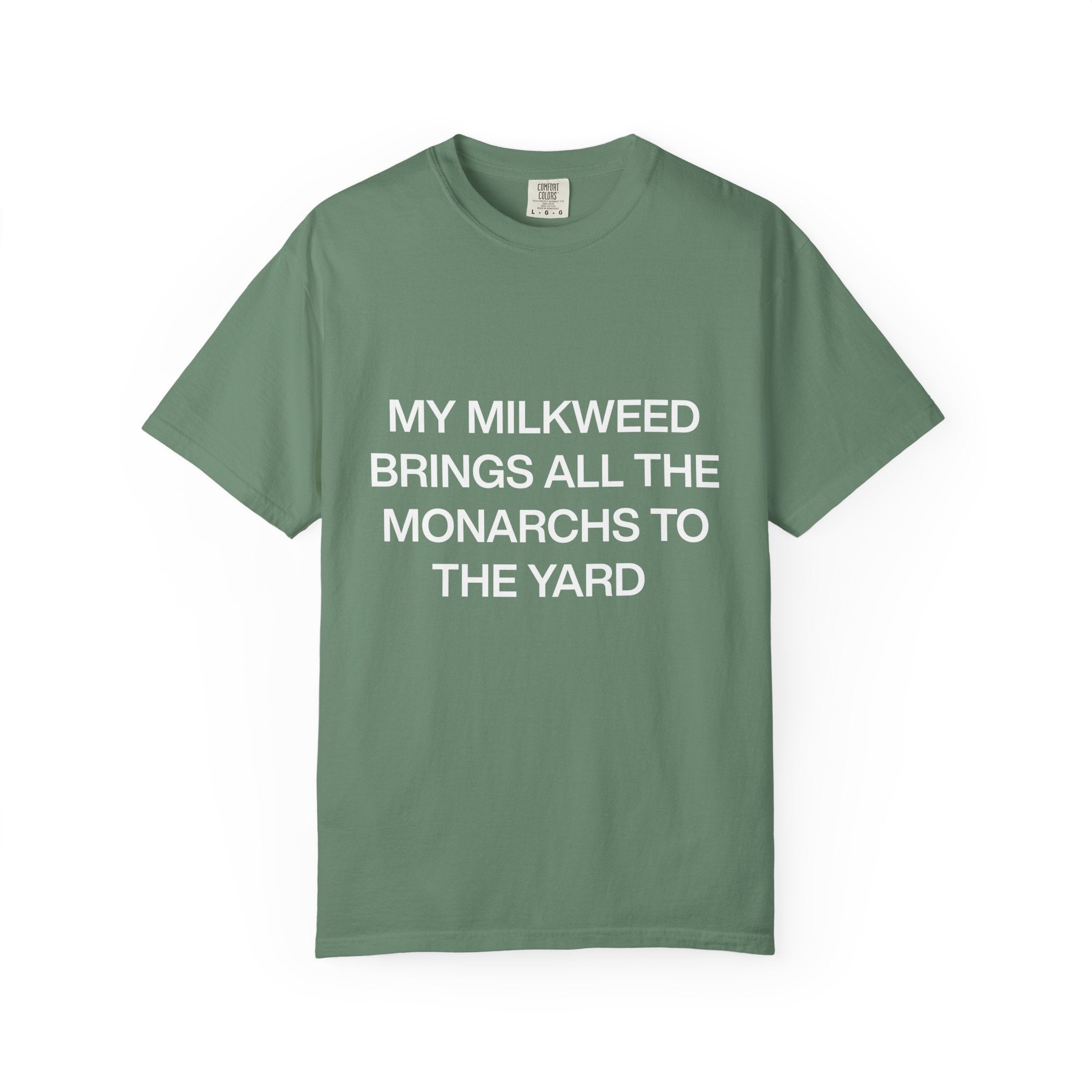 Whimsical Nature T-Shirt: "My Milkweed Brings All the Monarchs to the Yard," Eco-Friendly Gift, Nature Lover Tee, Gardening Apparel, [...]
