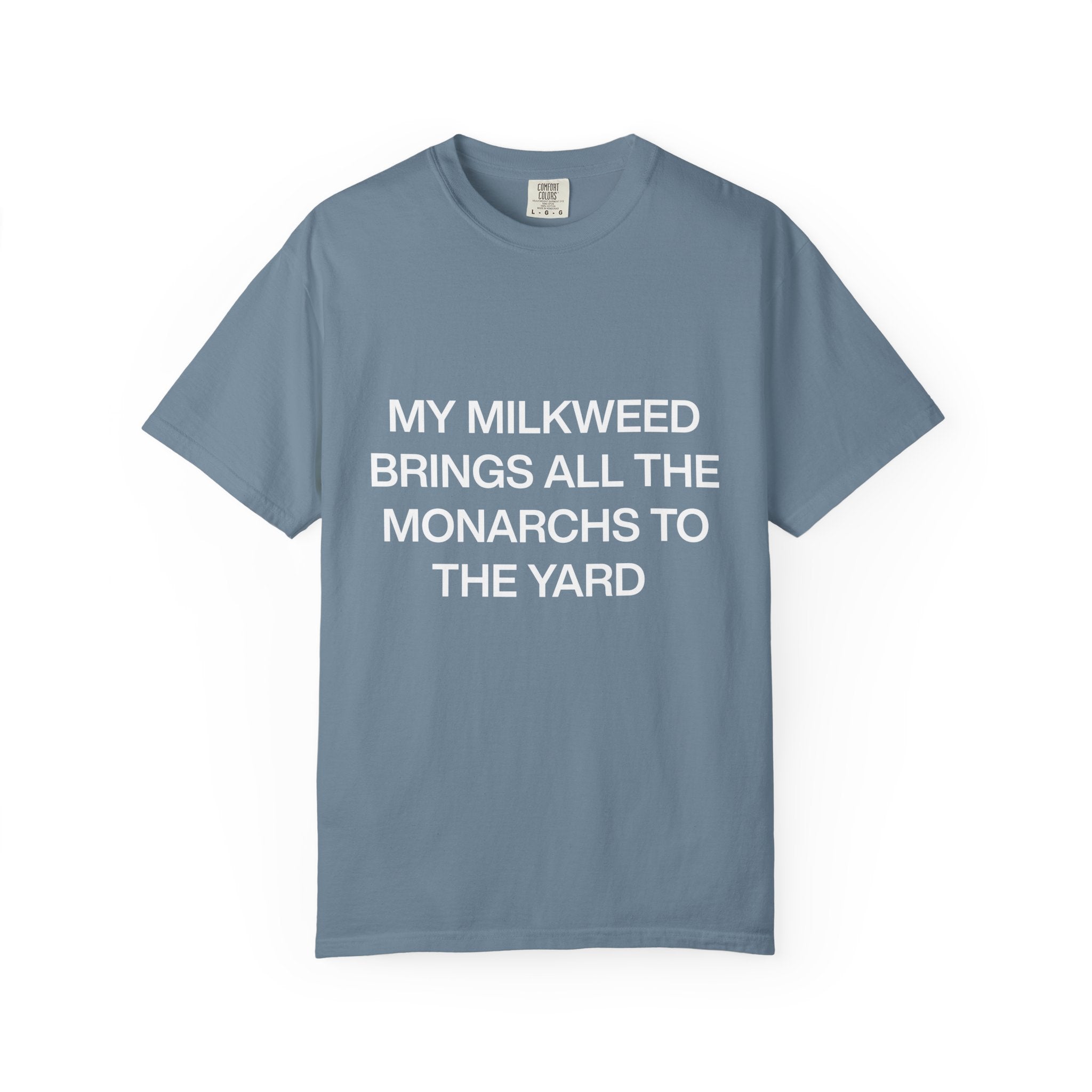 Whimsical Nature T-Shirt: "My Milkweed Brings All the Monarchs to the Yard," Eco-Friendly Gift, Nature Lover Tee, Gardening Apparel, [...]