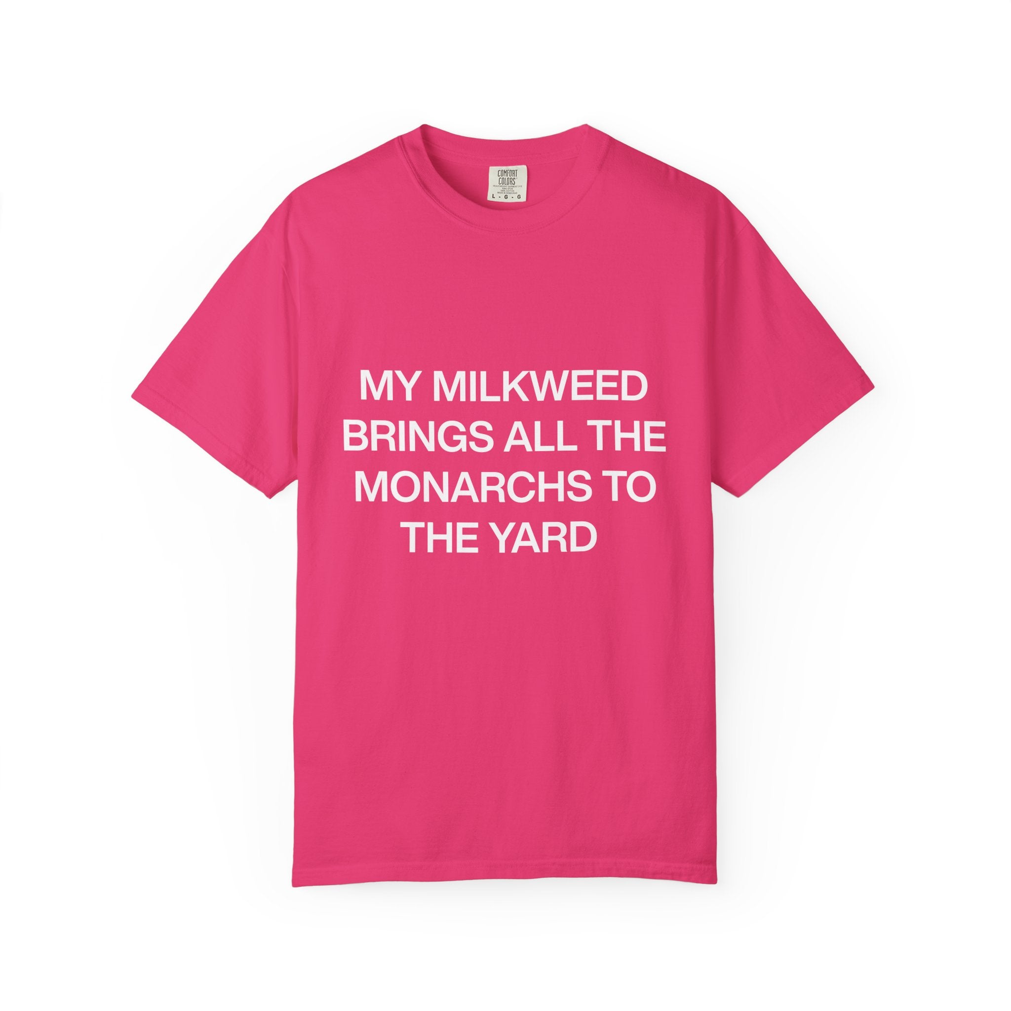 Whimsical Nature T-Shirt: "My Milkweed Brings All the Monarchs to the Yard," Eco-Friendly Gift, Nature Lover Tee, Gardening Apparel, [...]